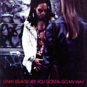 Lenny Kravitz - Are You Gonna Go My Way?
