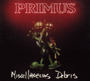 Primus – Miscellaneous Debris (digi) (EP)