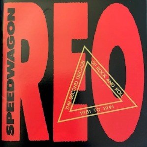 REO Speedwagon – The Second Decade Of Rock And Roll 1981 To 1991