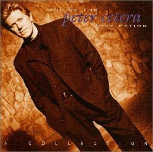 Peter Cetera – You&#039;re The Inspiration: A Collection