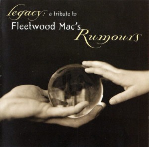 V.A. - Legacy: A Tribute To Fleetwood Mac&#039;s Rumours