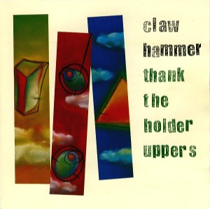 Claw Hammer – Thank The Holder Uppers