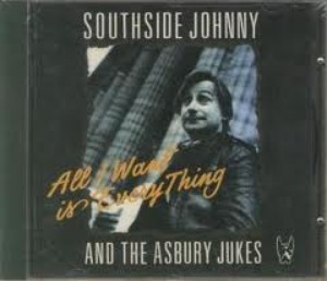 Southside Johnny – All I Want Is Every Thing (bootleg)