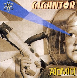 Gigantor – Atomic!