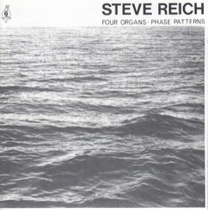 Steve Reich – Four Organs / Phase Patterns