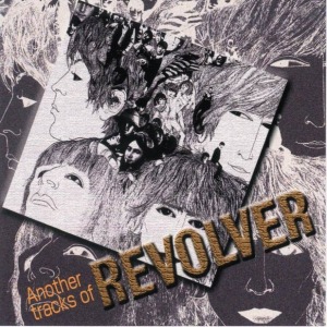 The Beatles - Another Tracks Of Revolver (2cd - bootleg)