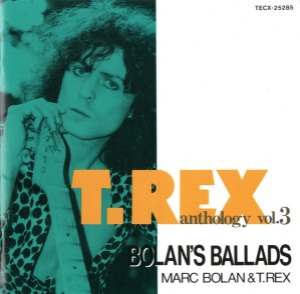 T.Rex – Anthology Vol. 3 (Bolan&#039;s Ballads)
