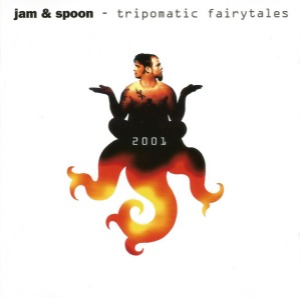 Jam &amp; Spoon – Tripomatic Fairytales 2001