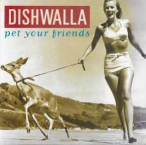 Dishwalla – Pet Your Friends