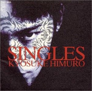 (J-Rock)Kyosuke Himuro – Singles