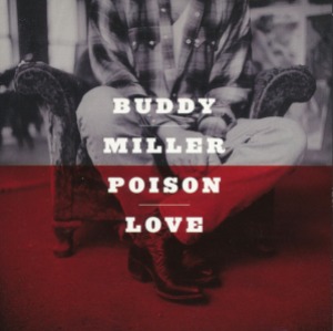 Buddy Miller – Poison Love