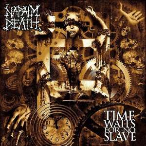 Napalm Death – Time Waits For No Slave (미)
