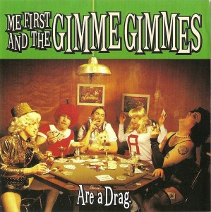 Me First And The Gimme Gimmes – Are A Drag