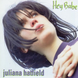 Juliana Hatfield – Hey Babe