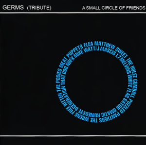 V.A. - Germs (Tribute): A Small Circle Of Friends