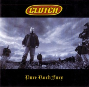 Clutch – Pure Rock Fury