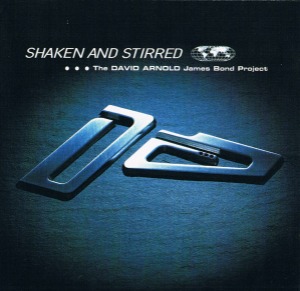 The David Arnold James Bond Project – Shaken And Stirred