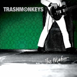 Trashmonkeys – The Maker (digi)