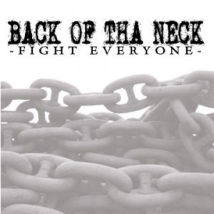 Back Of Tha Neck – Fight Everyone (EP)