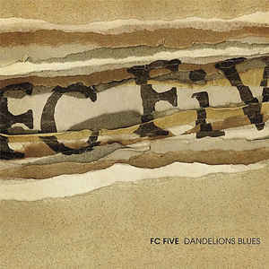 FC Five - Dandelions Blues