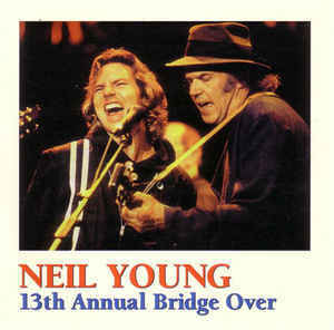 Neil Young - 13th Annual Bridge Over (2cd - bootleg)