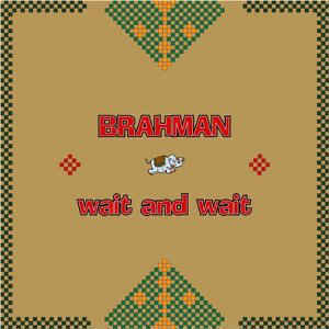(J-Rock)Brahman - Wait And Wait