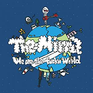 (J-Pop)The Mirraz - We Are The Fuck&#039;n World (digi)
