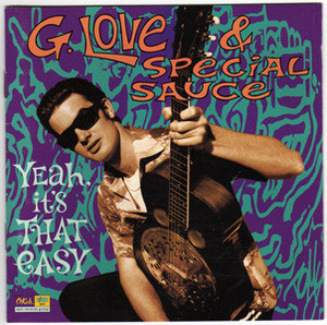 G.Love &amp; Special Sauce - Yeah, It&#039;s That Easy